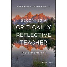 Becoming a Critically Reflective Teacher, Jossey-Bass Inc Pub