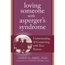 Loving Someone with Asperger's Syndrome: Understanding & Connecting with Your Partner, New Harbinger Pubns Inc