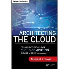 Architecting the Cloud: Design Decisions for Cloud Computing Service Models Saas Paas and Iaas, John Wiley & Sons Inc