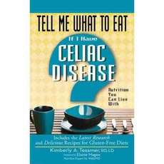 Tell Me What to Eat If I Have Celiac Disease: Nutrition You Can Live With, New Page Books