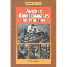 Amazing Archaeologists and Their Finds, Oliver Pr Inc