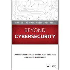 Beyond Cybersecurity: Protecting Your Digital Business, John Wiley & Sons Inc