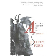 A Natural History of Hell: Stories, Small Beer Pr