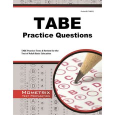 TABE Practice Questions: TABE Practice Tests & Review for the Test of Adult Basic Education, Mometrix Media Llc