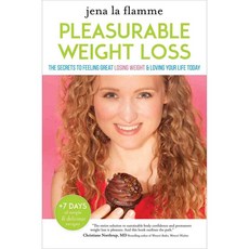 Pleasurable Weight Loss: The Secrets to Feeling Great Losing Weight and Loving Your Life Today, Sounds True