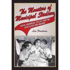 A Summer to Remember: Bill Veeck Lou Boudreau Bob Feller and the 1948 Cleveland Indians, Sports Pub