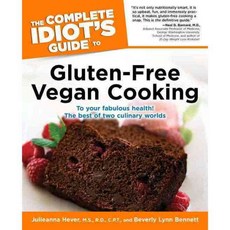 The Complete Idiot's Guide to Gluten-free Vegan Cooking, Alpha Books