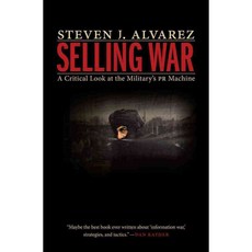 Selling War: A Critical Look at the Military's Pr Machine, Potomac Books Inc