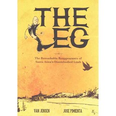 The Leg: The Remarkable Reappearance of Santa Anna's Disembodied Limb, Top Shelf Productions