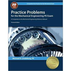 Practice Problems for the Mechanical Engineering PE Exam: A Companion to the Mechanical Engineering Reference Manual, Professional Pubns Inc