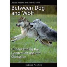 Between Dog and Wolf: Understanding the Connection and the Confusion, Dogwise Pub
