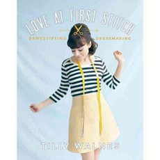Love at First Stitch: Demystifying Dressmaking, Roost Books