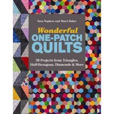 Wonderful One-Patch Quilts: 20 Projects from Triangles Half-Hexagons Diamonds & More, C & T Pub