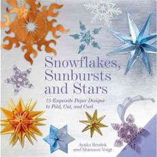 Snowflakes Sunbursts and Stars: 75 Exquisite Paper Designs to Fold Cut and Curl, Kodansha USA Inc