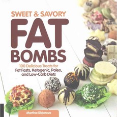 Sweet & Savory Fat Bombs: 100 Delicious Treats for Fat Fasts Ketogenic Paleo and Low-Carb Diets, Fair Winds Pr