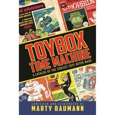 Toybox Time Machine: A Catalog of the Coolest Toys Never Made, Idea & Design Works Llc
