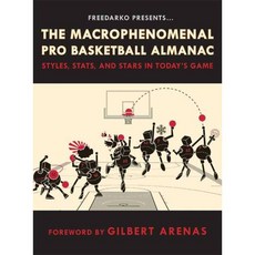 FreeDarko presents The Macrophenomenal Pro Basketball Almanac: Styles Stats and Stars in Today's Game, Bloomsbury Pub Plc USA