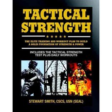 Tactical Strength: The Elite Training and Workout Plan to Build a Solid Foundation of Strength and Power, Hatherleigh Pr