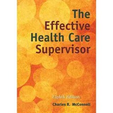 The Effective Health Care Supervisor, Jones & Bartlett Learning