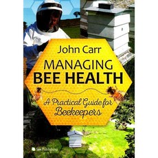 Managing Bee Health: A Practical Guide for Beekeepers, 5M Pub