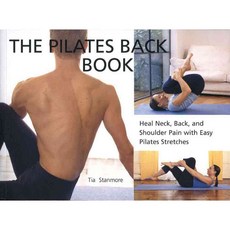 The Pilates Back Book: Heal Neck Back and Shoulder Pain With Easy Pilates Stretches, Fair Winds Pr