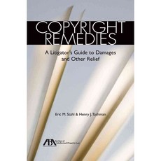 Copyright Remedies: A Litigator’s Guide to Damages and Other Relief, Amer Bar Assn