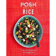 Posh Rice: Over 70 recipes for all things rice, Quadrille Pub