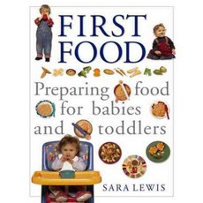 First Food: Preparing Food for Babies and Toddlers, Southwater Pub