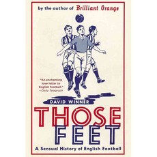 Those Feet: A Sensual History of English Football, Overlook Pr