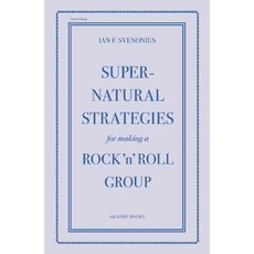 Supernatural Strategies for Making a Rock 'n' Roll Group, Akashic Books
