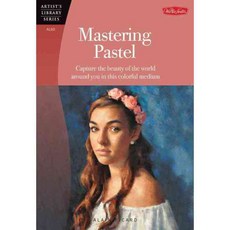 Mastering Pastel, Walter Foster Pub