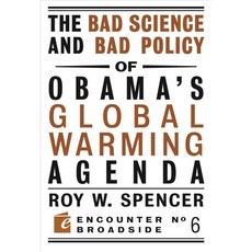 The Bad Science and Bad Policy of Obama's Global Warming Agenda, Encounter Books