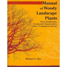 Manual of Woody Landscape Plants: Their Identification Ornamental Characteristics Culture Propogation and Uses, Stipes Pub Llc