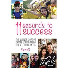 11 Seconds to Success: The Queen of Snapchat on Living Your Dreams and Ruling Social Media, Mango