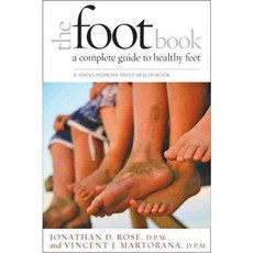 The Foot Book: A Complete Guide to Healthy Feet, Johns Hopkins Univ Pr