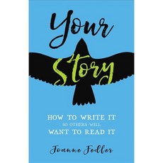 Your Story: How to Write It So Others Will Want to Read It, Hay House Inc