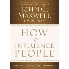 How to Influence People: Make a Difference in Your World, Thomas Nelson Inc