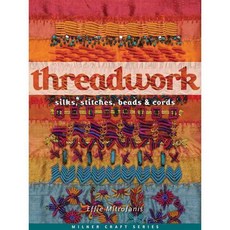 Threadwork: Silks Stitches Beads & Cords, Sally Milner Pub