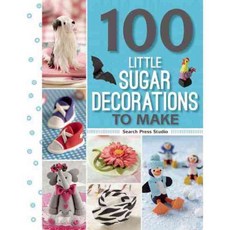 100 Little Sugar Decorations to Make, Search Pr Ltd