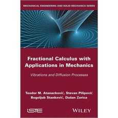 Fractional Calculus With Applications in Mechanics: Vibrations and Diffusion Processes, Iste/Hermes Science Pub