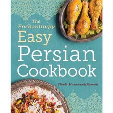 The Enchantingly Easy Persian Cookbook: Simple Recipes for Beloved Persian Food Favorites, Rockridge Pr