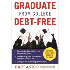 Graduate from College Debt-Free: Get Your Degree With Money in the Bank, Humanix Pub Llc