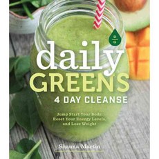 Daily Greens 4-Day Cleanse: Jump-Start Your Health Reset Your Energy and Look and Feel Better Than Ever!, Race Point Pub