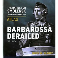 Barbarossa Derailed: The Battle for Smolensk 10 July-10 September 1941: Atlas, Helion & Co Ltd