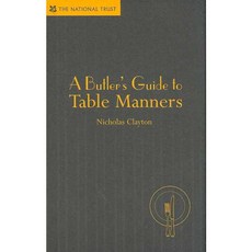 A Butler's Guide to Table Manners, Natl Trust