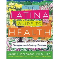 The Latina Guide to Health: Consejos and Caring Answers, Avon A