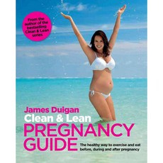Clean & Lean Pregnancy Guide: The Healthy Way to Exercise and Eat Before During and After Pregnancy, Kyle Cathie Ltd