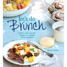 Let's Do Brunch: Sweet and Savory Dishes to Share with Friends, Weldon Owen