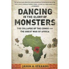 Dancing in the Glory of Monsters: The Collapse of the Congo and the Great War of Africa, Public Affairs