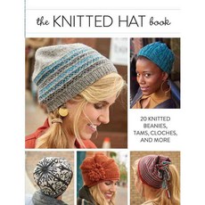 The Knitted Hat Book: 20 Knitted Beanies Tams Cloches and More, Interweave Pr